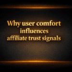 Why user comfort influences affiliate trust signals