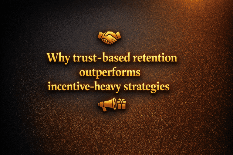 Why trust-based retention outperforms incentive-heavy strategies