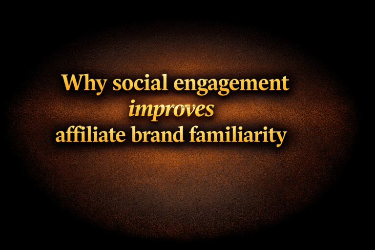 Why social engagement improves affiliate brand familiarity