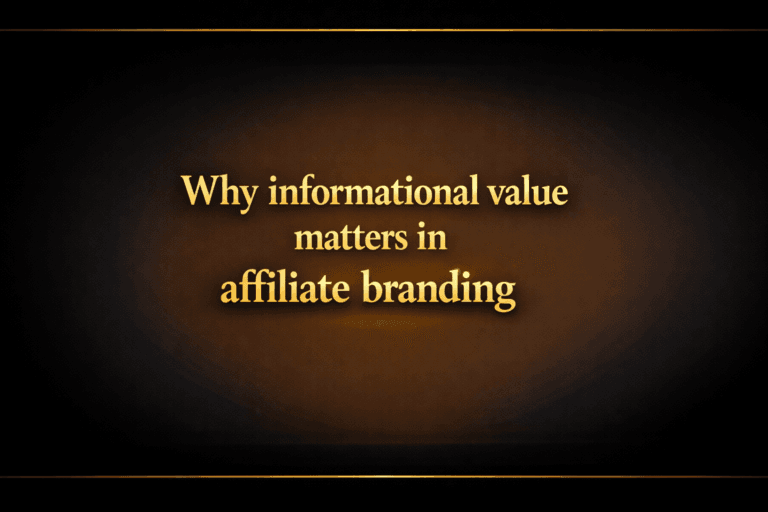 Why informational value matters in affiliate branding