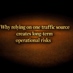 Why relying on one traffic source creates long-term operational risks
