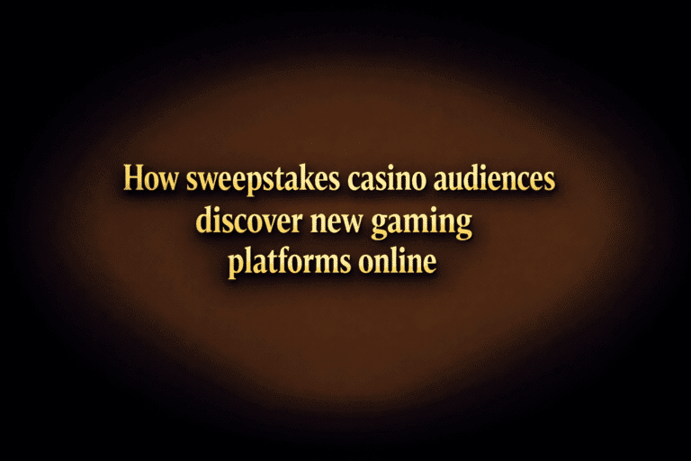 How sweepstakes casino audiences discover new gaming platforms online
