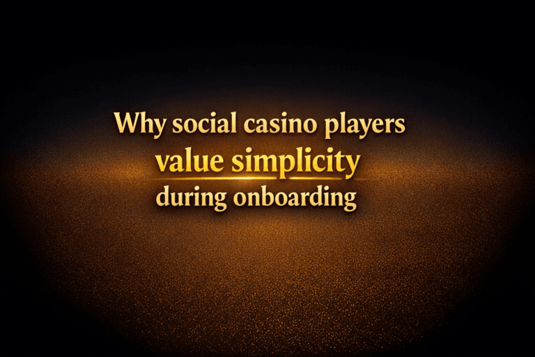 Why social casino players value simplicity during onboarding