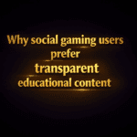 Why social gaming users prefer transparent educational content