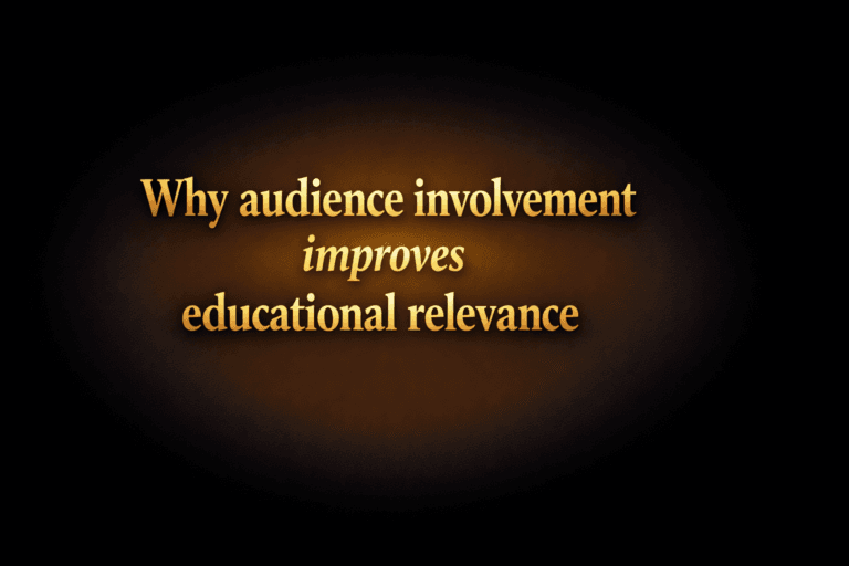 Why audience involvement improves educational relevance
