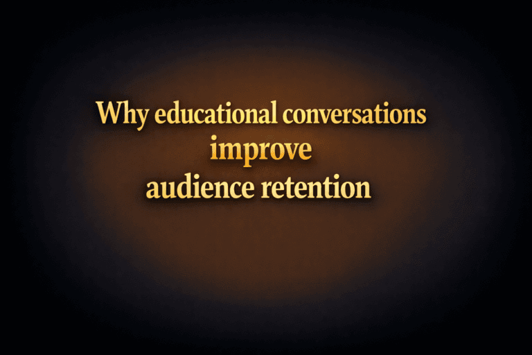 Why educational conversations improve audience retention